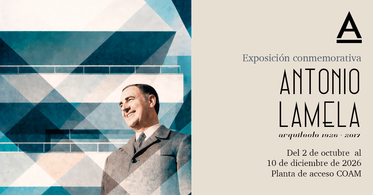 Exposición Conmemorativa: Antonio Lamela (1926–2017)