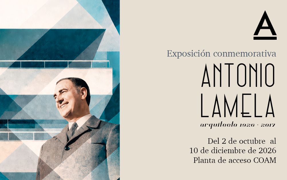 Exposición Conmemorativa: Antonio Lamela (1926–2017)